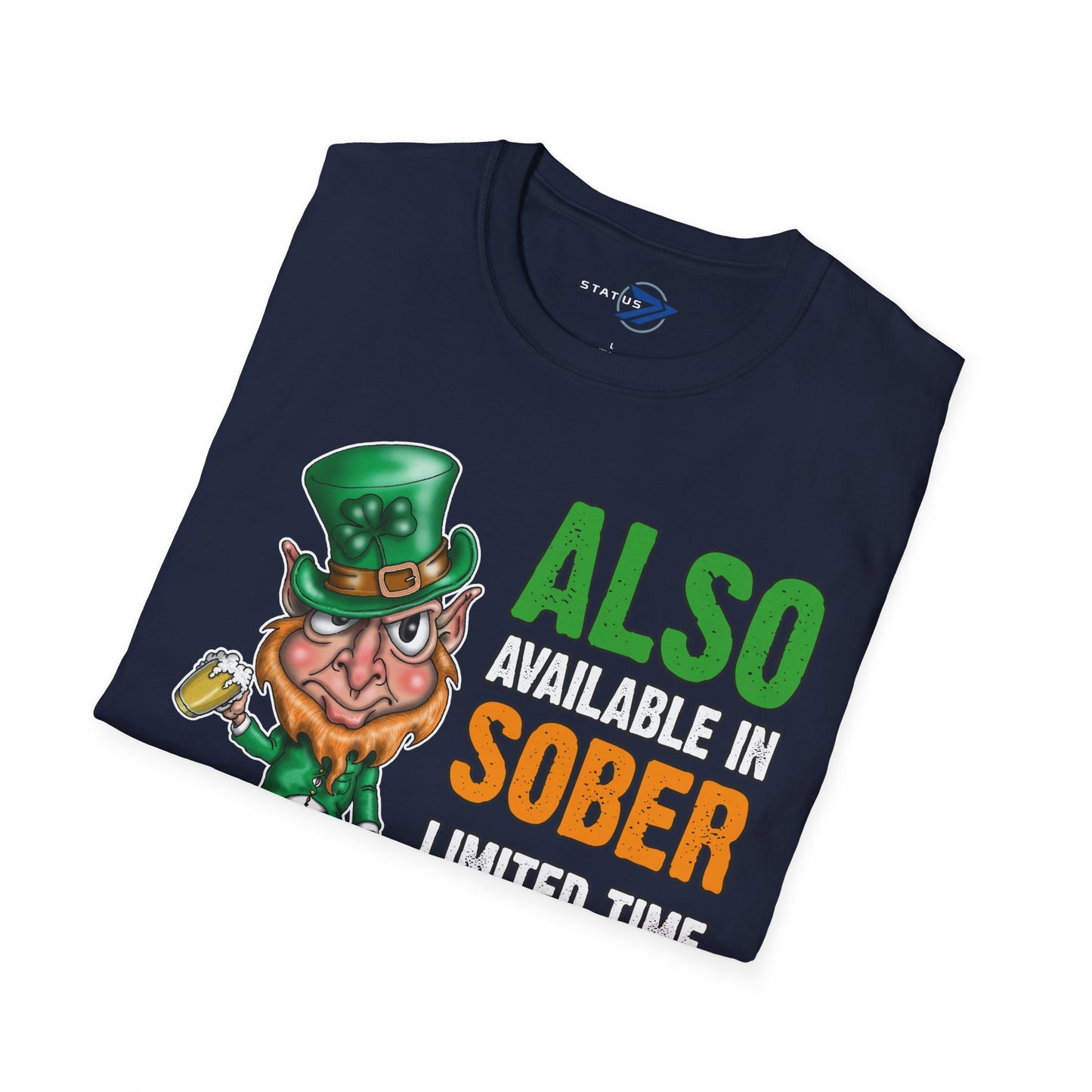 St. Patrick's Day T-Shirt — "Also Available in Sober, Limited Time Offer" Leprechaun Tee