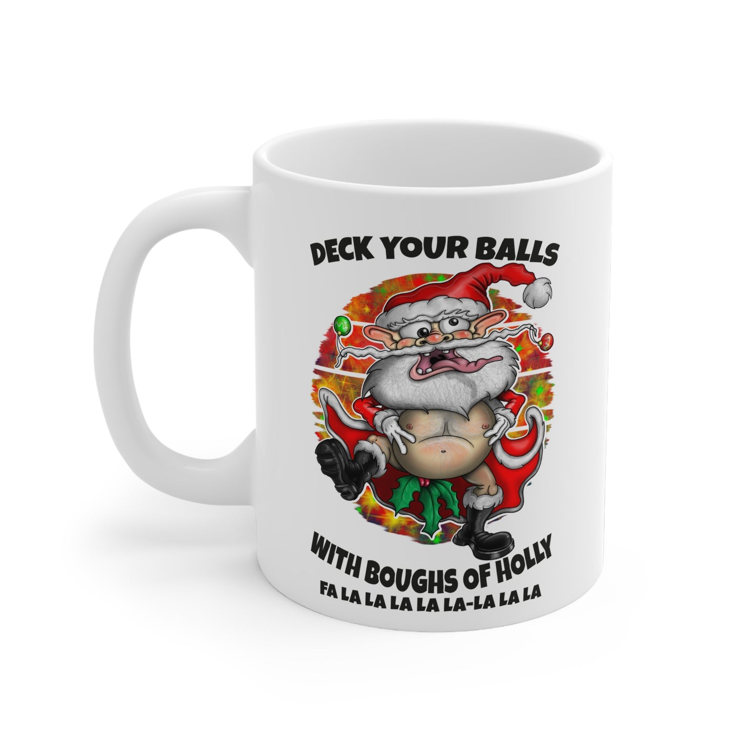 Ceramic Mug — Funny Santa 'Deck Your Balls with Boughs of Holly' Christmas Coffee Cup