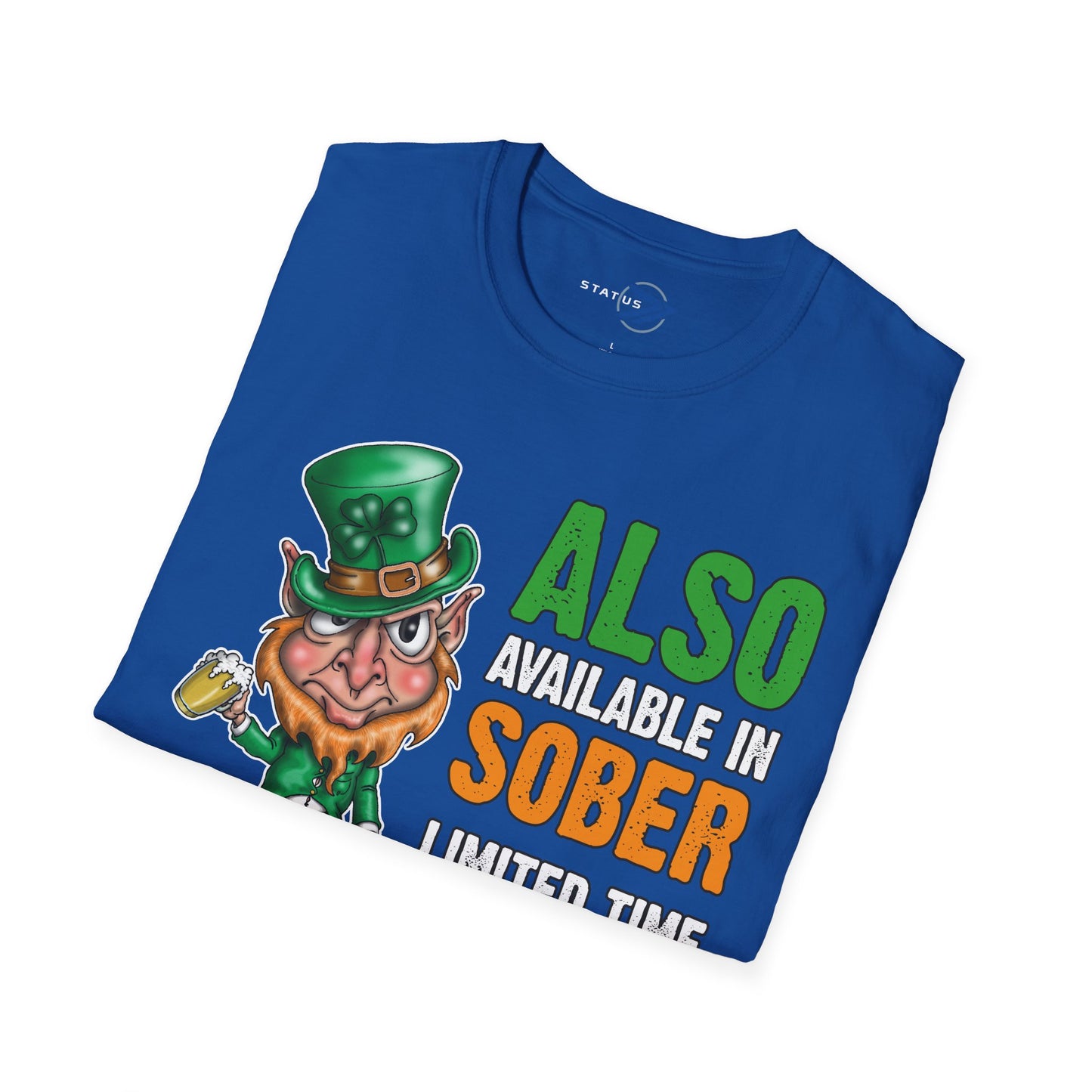 St. Patrick's Day T-Shirt — "Also Available in Sober, Limited Time Offer" Leprechaun Tee