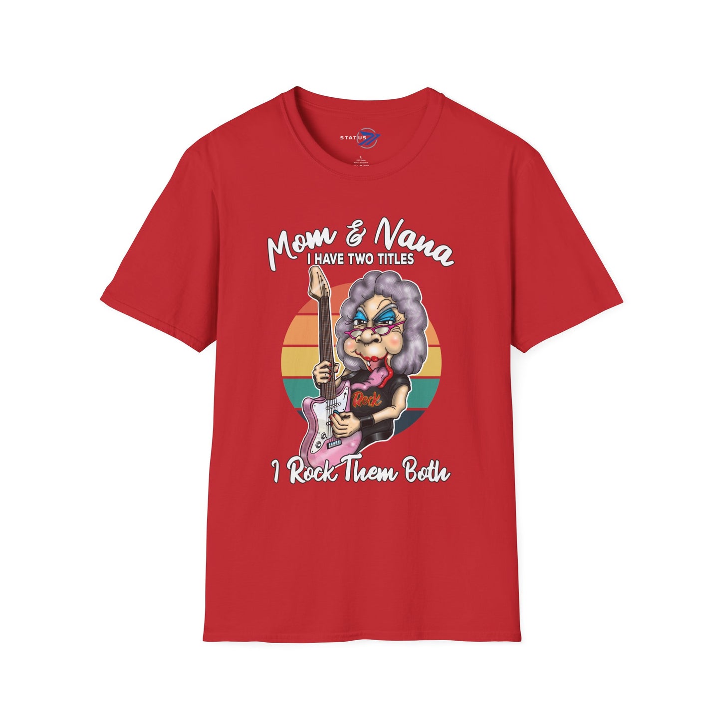 Mom & Nana I Have Two Titles I Rock Them Both T-Shirt — Retro Rocker Grandma Tee for Mother’s Day & Family Gifts