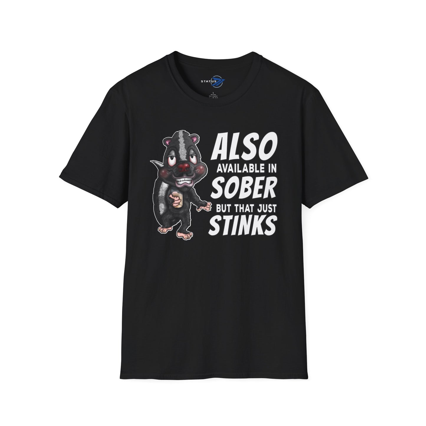 T-Shirt — Funny Skunk Design “Also Available in Sober But That Just Stinks”