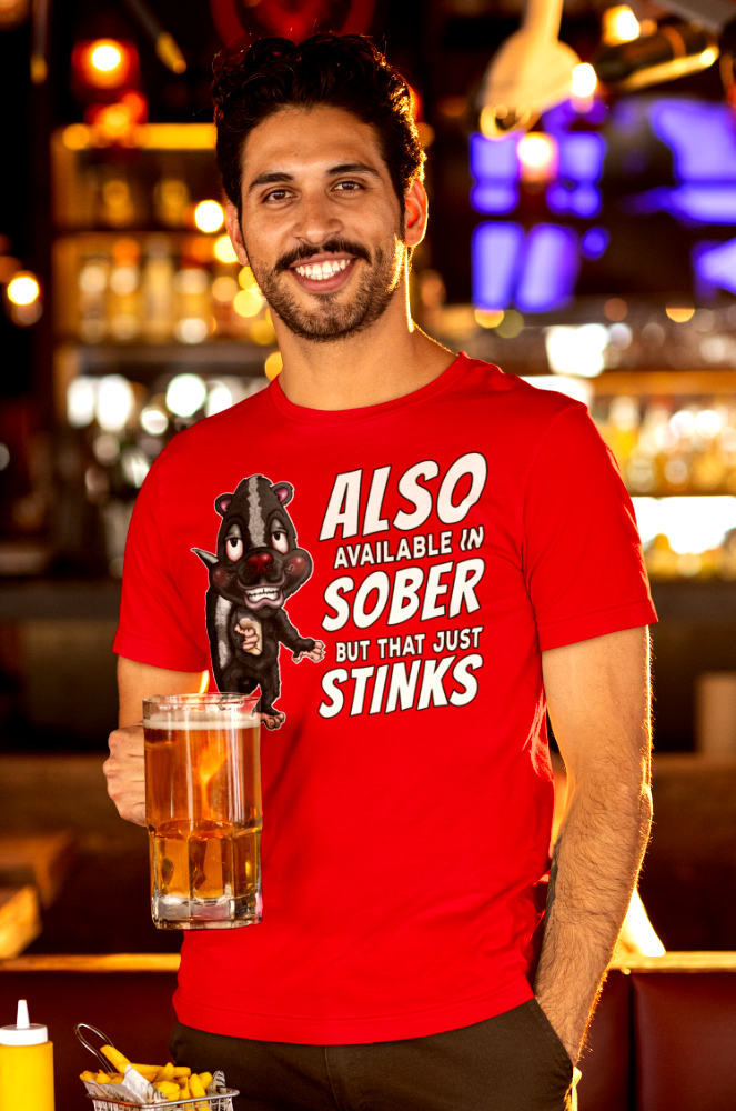 T-Shirt — Funny Skunk Design “Also Available in Sober But That Just Stinks”