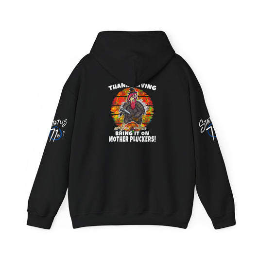 Thanksgiving Turkey Hoodie — “Bring It On Mother Pluckers!” Funny Holiday Pullover