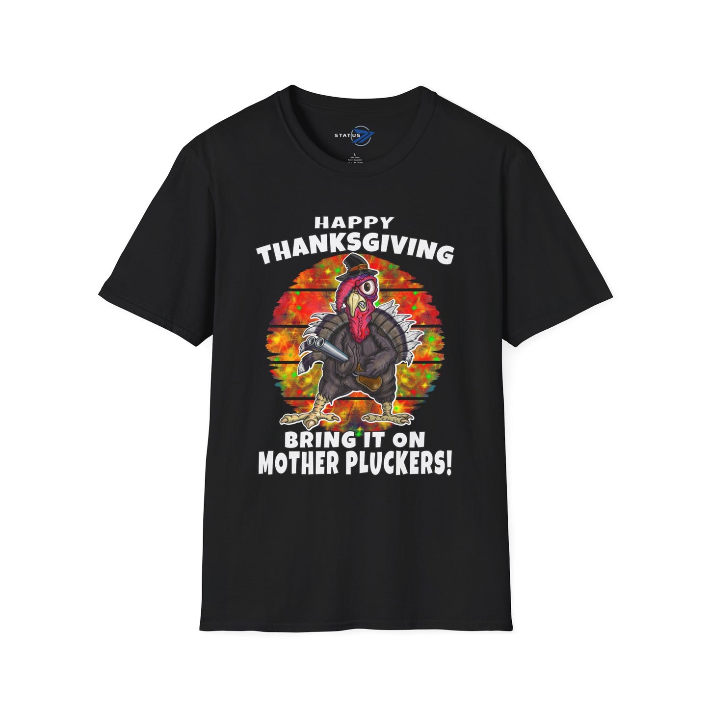 Thanksgiving Turkey T-Shirt - "Happy Thanksgiving Bring It On Mother Pluckers!"