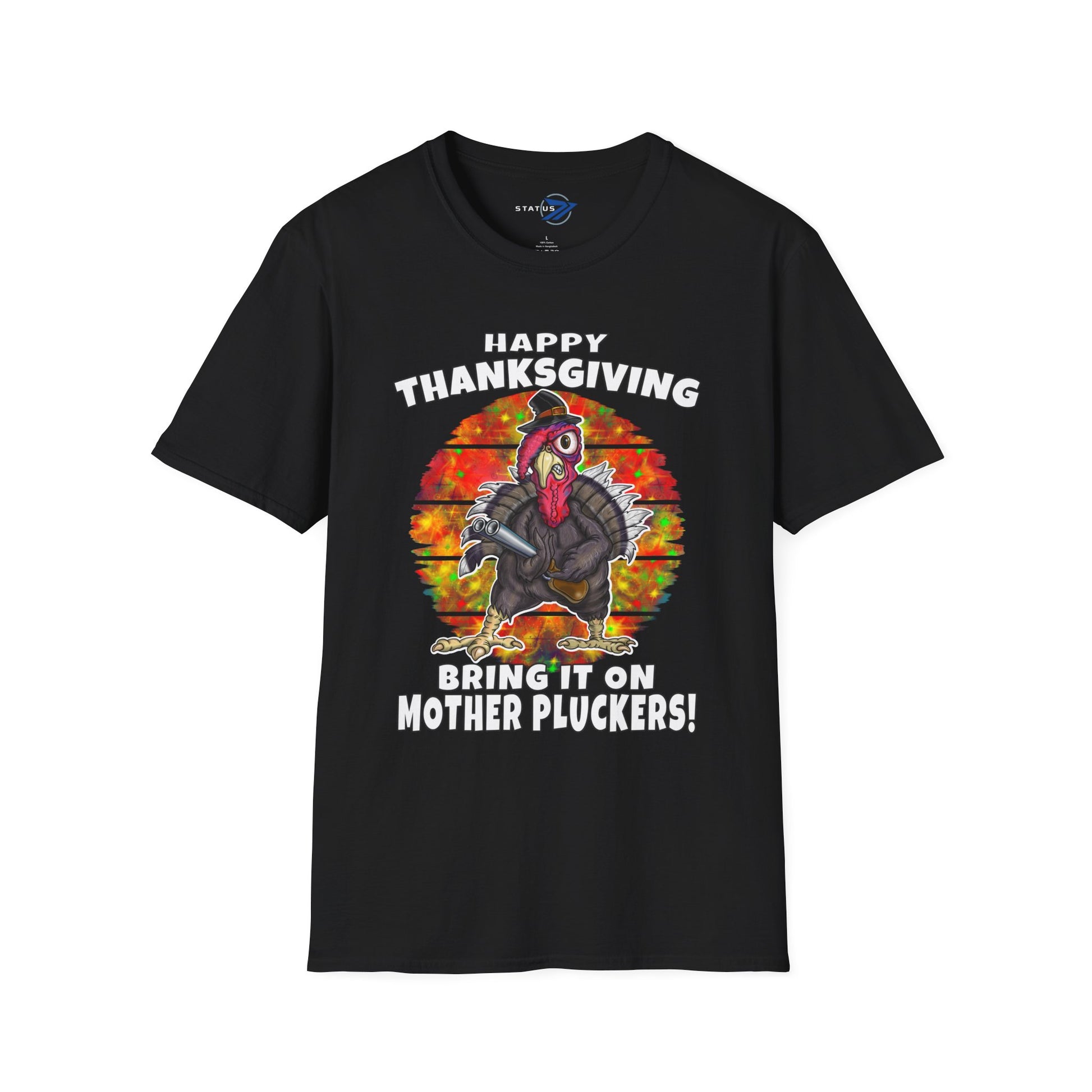 Thanksgiving Turkey T-Shirt - "Happy Thanksgiving Bring It On Mother Pluckers!"