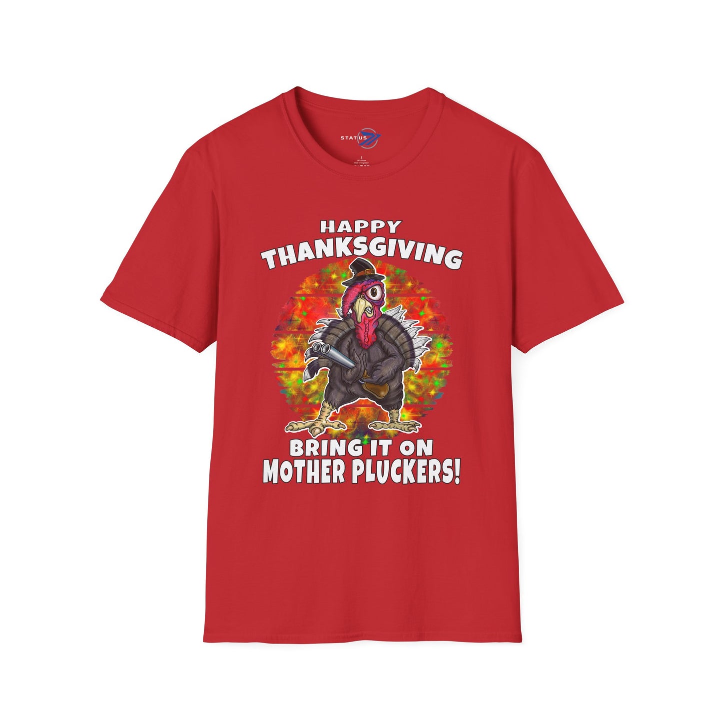 Thanksgiving Turkey T-Shirt - "Happy Thanksgiving Bring It On Mother Pluckers!"