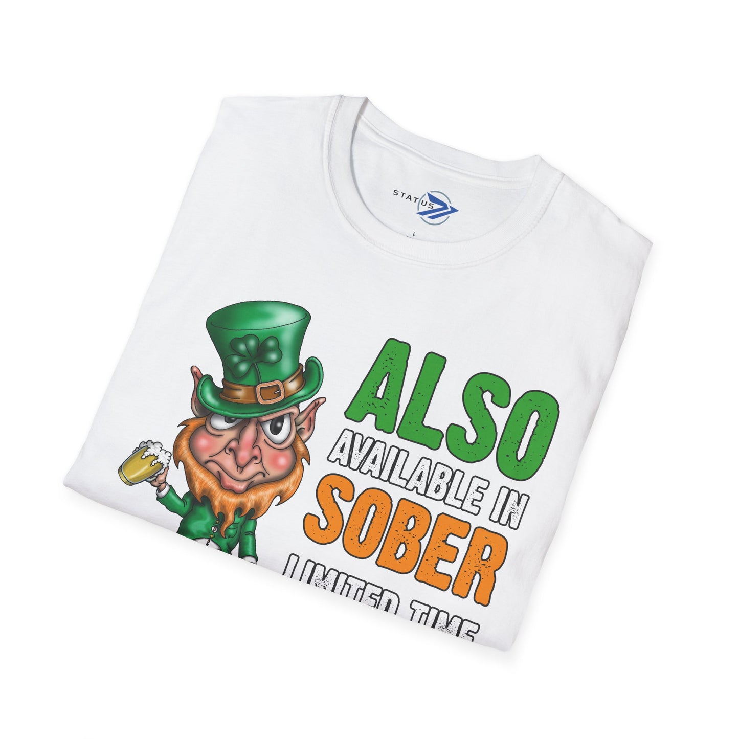 St. Patrick's Day T-Shirt — "Also Available in Sober, Limited Time Offer" Leprechaun Tee