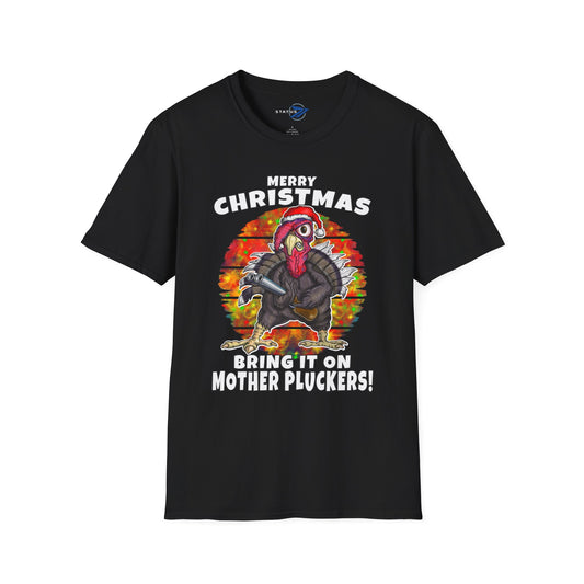 Christmas Turkey T-Shirt — “Merry Christmas, Bring It On Mother Pluckers!” Funny Holiday Tee