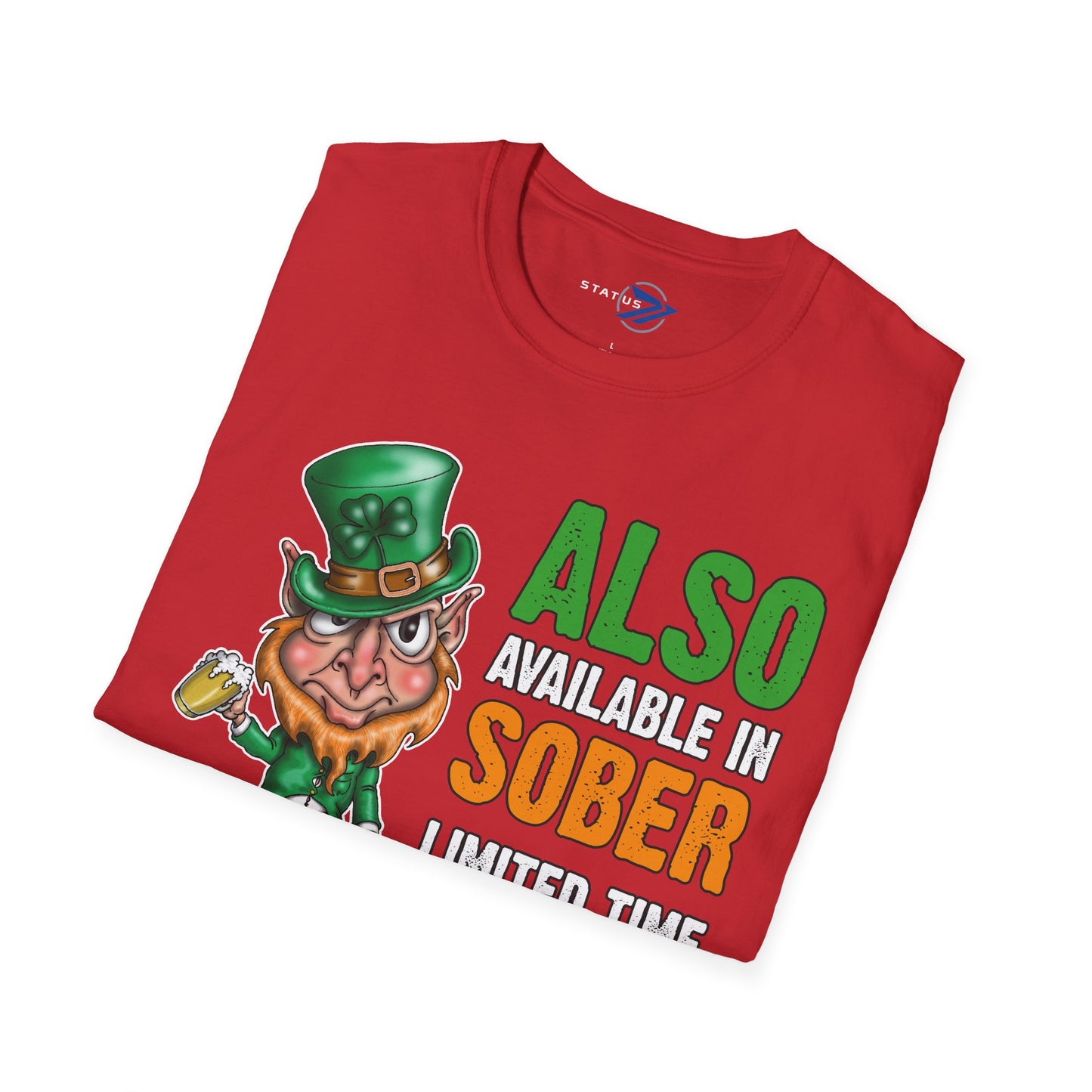 St. Patrick's Day T-Shirt — "Also Available in Sober, Limited Time Offer" Leprechaun Tee