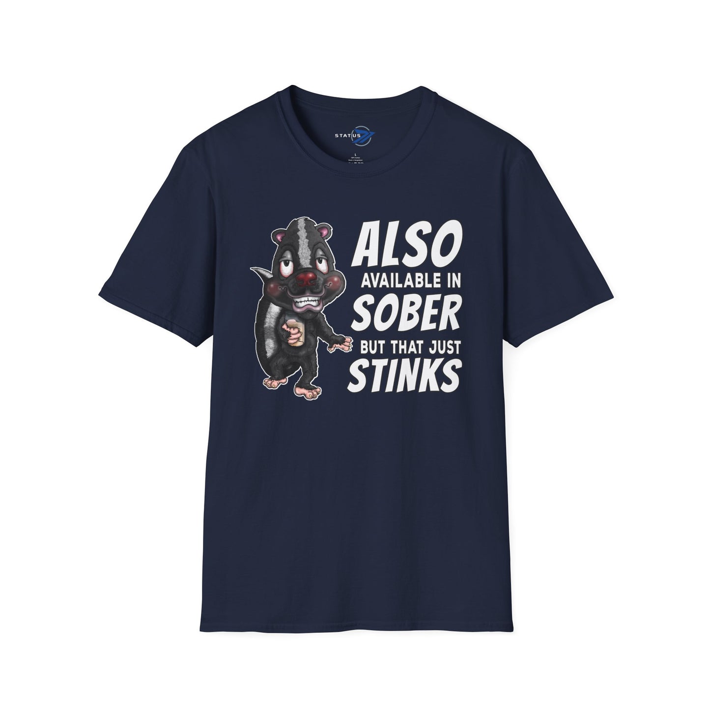 T-Shirt — Funny Skunk Design “Also Available in Sober But That Just Stinks”