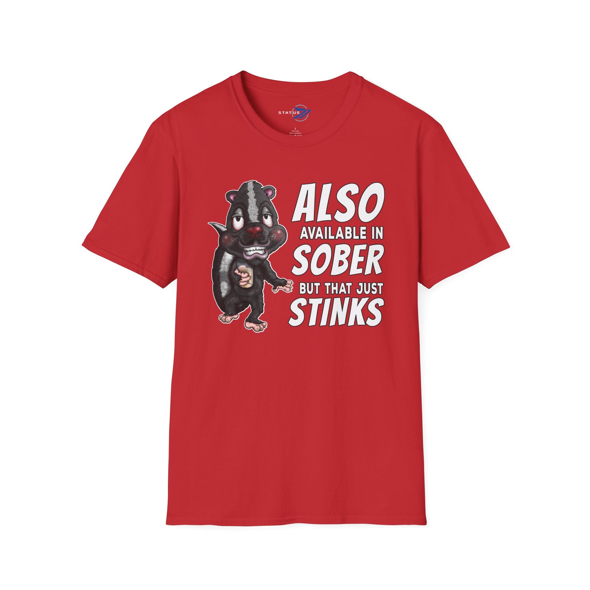 T-Shirt — Funny Skunk Design “Also Available in Sober But That Just Stinks”