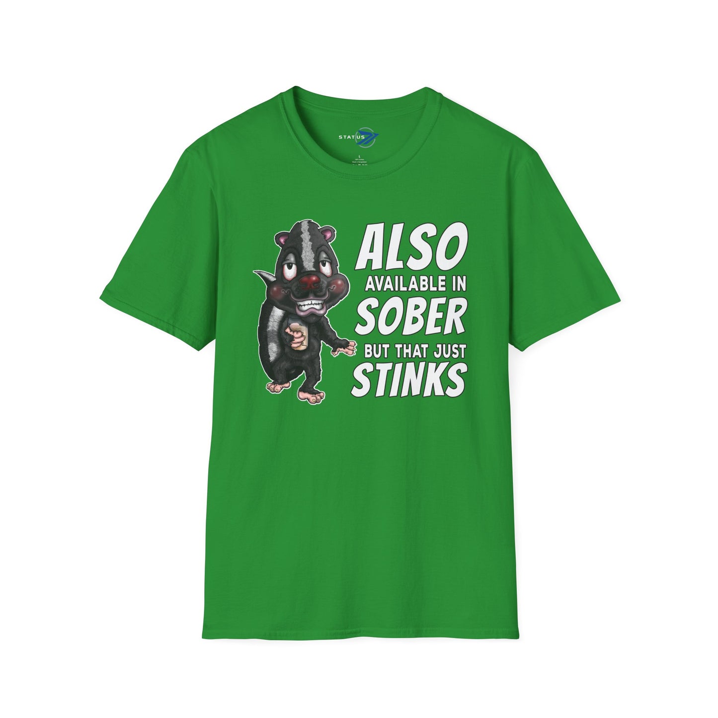T-Shirt — Funny Skunk Design “Also Available in Sober But That Just Stinks”