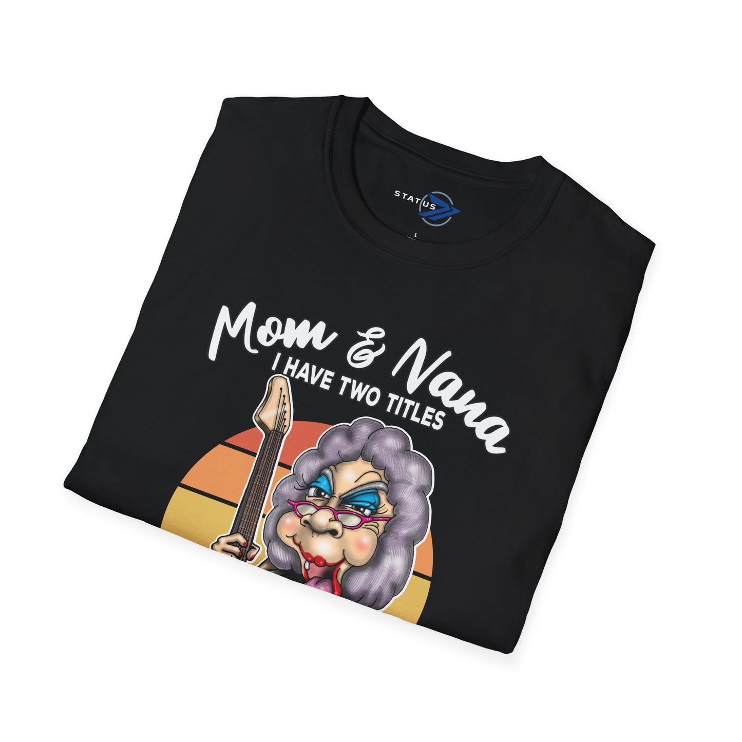 Mom & Nana I Have Two Titles I Rock Them Both T-Shirt — Retro Rocker Grandma Tee for Mother’s Day & Family Gifts