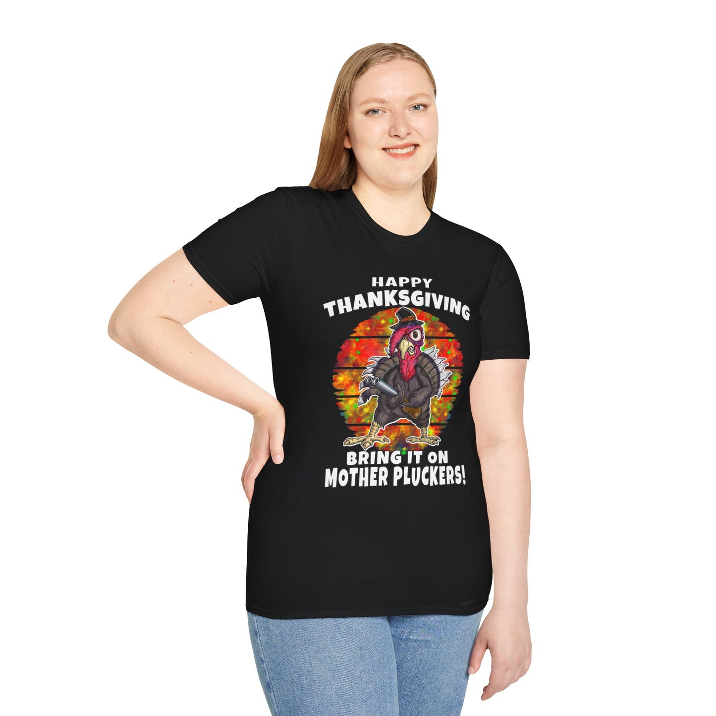 Thanksgiving Turkey T-Shirt - "Happy Thanksgiving Bring It On Mother Pluckers!"