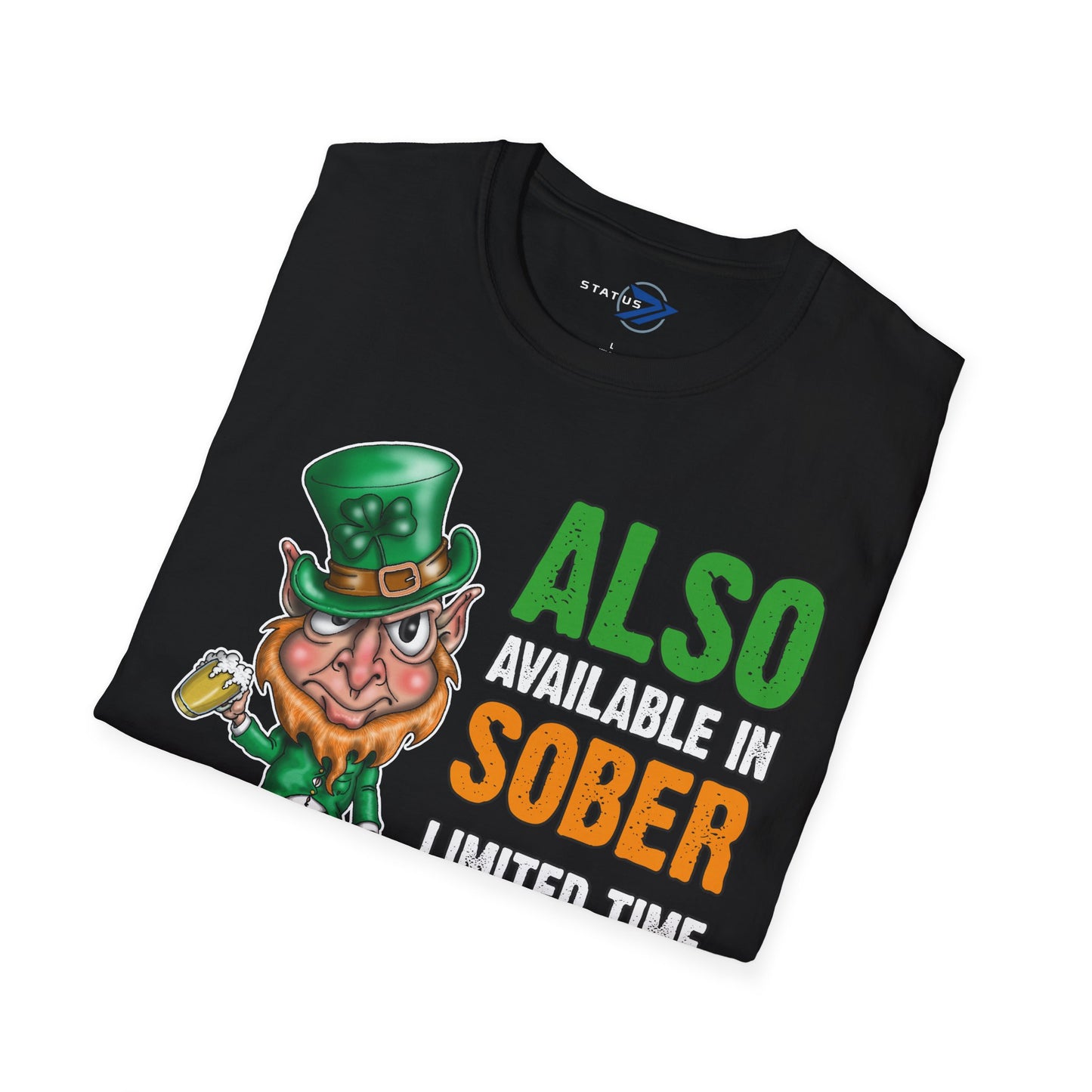 St. Patrick's Day T-Shirt — "Also Available in Sober, Limited Time Offer" Leprechaun Tee